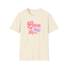 Love You More - Classic Fit