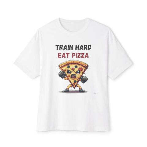 Train Hard Eat Pizza - Oversized Fit