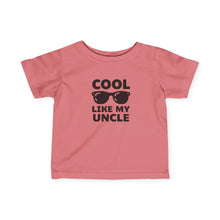 Cool Like My Uncle  - Infant Shirt