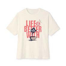 Life Better With Coffee - Oversized Fit Shirt