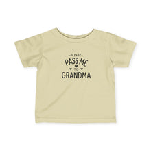 Please Pass Me To Grandma  - Infant Shirt