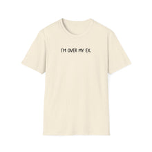 I'm Over My Ex - Classic Fit