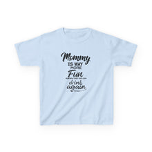 Mommy Is More Fun When Dring Again  - Toddler Shirt