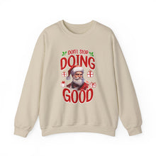 Don't Stop Doing Good - Crewneck Sweatshirt