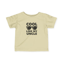 Cool Like My Uncle  - Infant Shirt