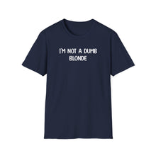 I'm Not a Dumb Blonde - Classic Fit