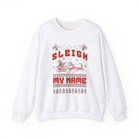 Sleigh My Name - Crewneck Sweatshirt