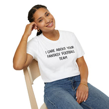 I Care About Your Fantasy Football Feam - Classic Fit