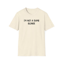 I'm Not a Dumb Blonde - Classic Fit