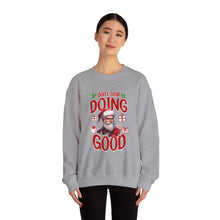 Don't Stop Doing Good - Crewneck Sweatshirt