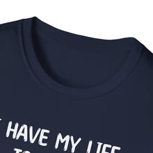 I Have My Life Together - Classic Fit