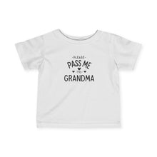 Please Pass Me To Grandma  - Infant Shirt