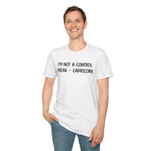 I'm Not a Control Freak Capricorn - Classic Fit
