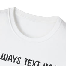 I Always Text Back - Classic Fit