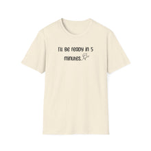 Ill Be Ready In 5 - Classic Fit