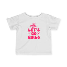 Lets Go Girls - Infant Shirt