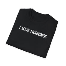 I Love Mornings - Classic Fit