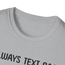 I Always Text Back - Classic Fit