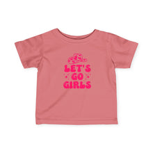 Lets Go Girls - Infant Shirt