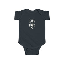 Every Dog Needs a Baby  - Baby Bodysuit