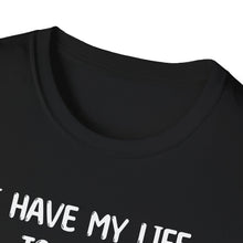 I Have My Life Together - Classic Fit
