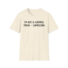 I'm Not a Control Freak Capricorn - Classic Fit
