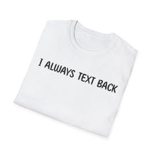 I Always Text Back - Classic Fit