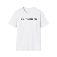 I Won't Ghost You - Classic Fit