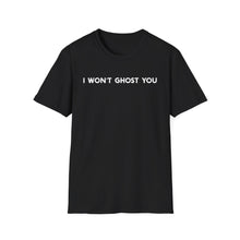 I Won't Ghost You - Classic Fit