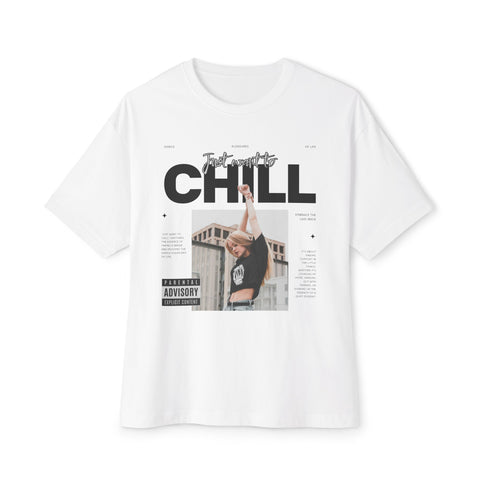 Chill - Oversized Fit