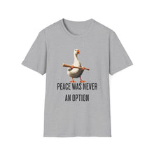 Peace Was Never An Option Goose - Classic Fit