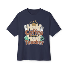 Half Coffe Half Teacher - Oversized Fit Shirt