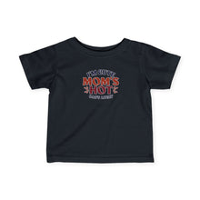 Im Cute Moms Hot Dads Lucky - Infant Shirt