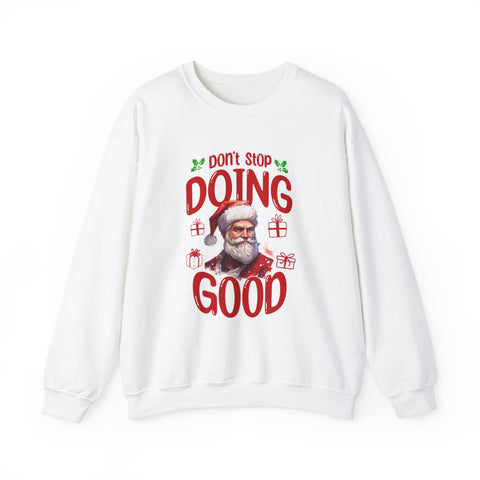 Don't Stop Doing Good - Crewneck Sweatshirt