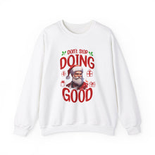 Don't Stop Doing Good - Crewneck Sweatshirt