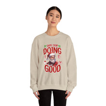 Don't Stop Doing Good - Crewneck Sweatshirt