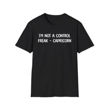 I'm Not a Control Freak Capricorn - Classic Fit