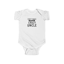 Dont Make Me Call My Uncle  - Baby Bodysuit