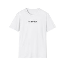 I'm Sober - Classic Fit