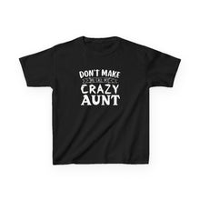 Dint Make Me Call My Crazy Aunt   - Toddler Shirt
