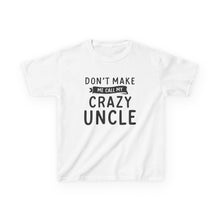 Dont Make Me Call My Uncle  - Toddler Shirt