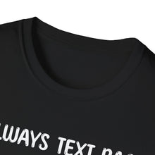I Always Text Back - Classic Fit
