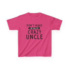 Dont Make Me Call My Uncle  - Toddler Shirt
