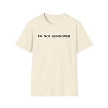 I'm Not Hungover - Classic Fit