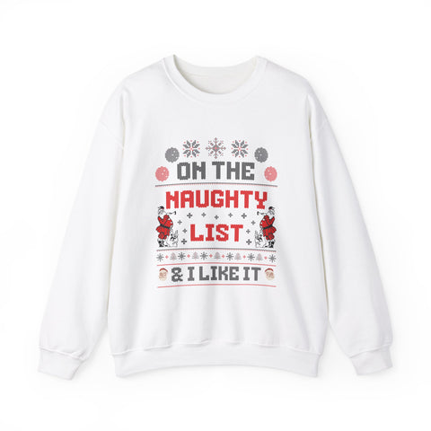 On The Naughty List & I Like It - Crewneck Sweatshirt