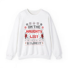 On The Naughty List & I Like It - Crewneck Sweatshirt