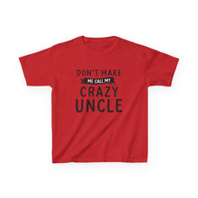 Dont Make Me Call My Uncle  - Toddler Shirt