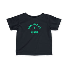 Cool As My Aunite - Infant Shirt