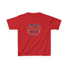 Im Cute Moms Hote Dads Lucky - Toddler Shirt
