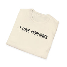 I Love Mornings - Classic Fit